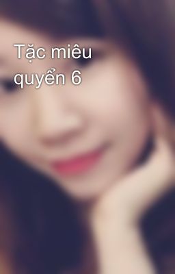 Tặc miêu quyển 6