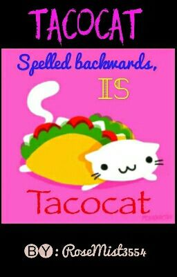 Tacocat, spelled backwards, is Tacocat