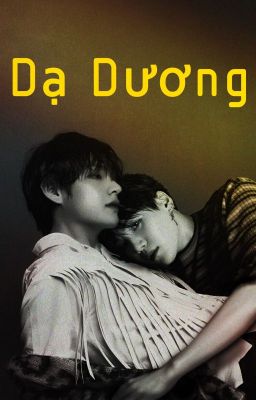 [Taegi/Kookga] DẠ DƯƠNG