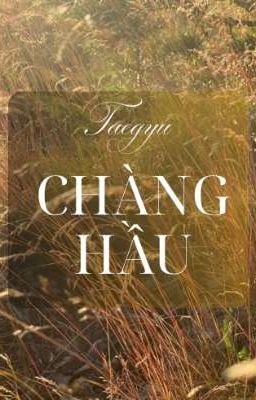Taegyu | Chàng hầu