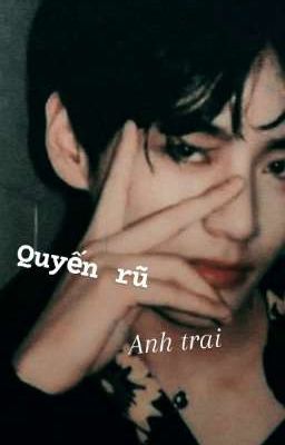 [Taehyung& girl] Quyến rũ anh trai 🤨