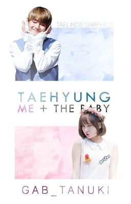 Taehyung, Me + The Baby ||BTS FANFICTION|| [REWRITTEN]