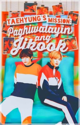 TAEHYUNG'S MISSION: PAGHIWALAYIN ANG JIKOOK. ¦ VMin