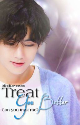 Taehyung - Treat you better [ Short Story]✅