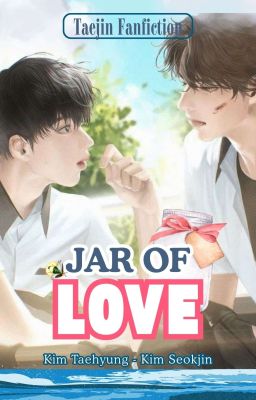 [Taejin] Longfic - Jar of Love