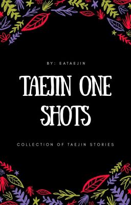 TAEJIN ONE-SHOTS 