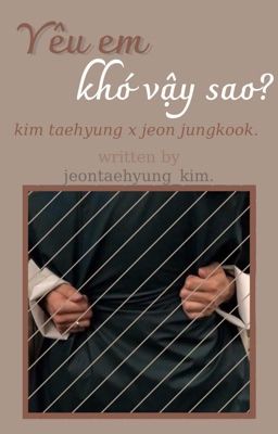 [Taekook/ABO] yêu em khó vậy sao?