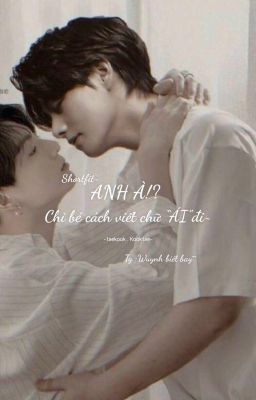 (Taekook) Anh À!? Chỉ bé cách viết chữ 