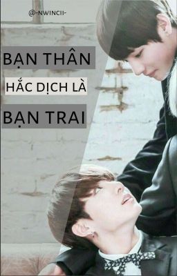 | taekook | bạn thân hắc dịch là bạn trai