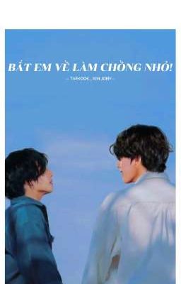 TAEKOOK | BẮT EM VỀ LÀM CHỒNG NHỎ!