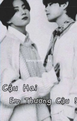 Taekook | Cậu hai, Em Thương Cậu !