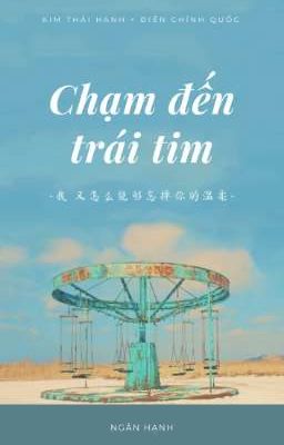 [Taekook] Chạm đến trái tim