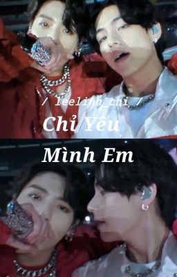 Taekook | Chỉ Yêu Mình Em