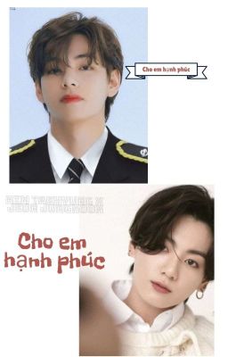 Taekook | CHO EM HẠNH PHÚC