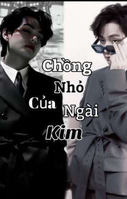 Taekook || Chồng Nhỏ Của Ngài Kim