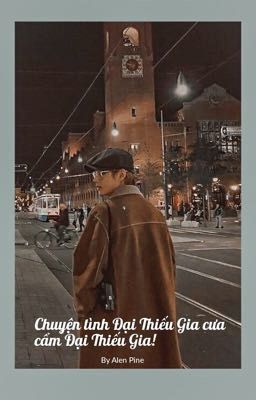 TaeKook| Chuyện Tình Đại Thiếu Gia Cưa Cẩm Đại Thiếu Gia! 