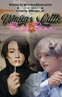 Taekook ff || Mafia's little baby bear || { ON HOLD }