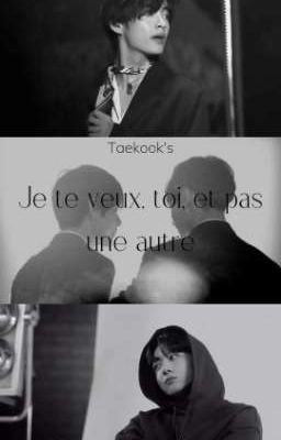 Taekook | Je te veux, toi, et pas une autre