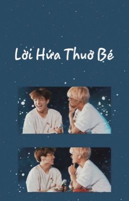 | Taekook | Lời hứa thuở bé 