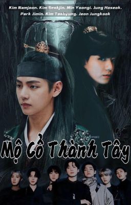 TAEKOOK - MỘ CỔ THÀNH TÂY