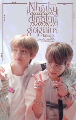 |taekook| nhật ký cưa cẩm đỉnh lưu bình hoa giới giải trí