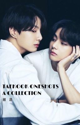 TAEKOOK ONESHOTS: A COLLECTION