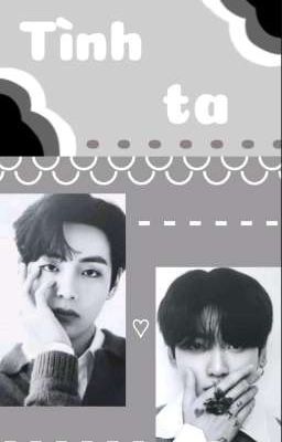 Taekook • Tình Ta... 