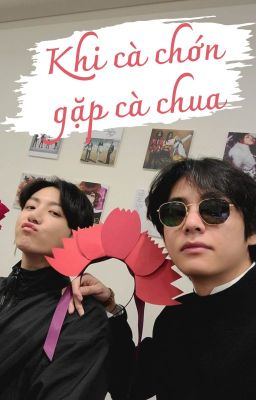 [TaeKook ver] Khi cà chớn gặp cà chua