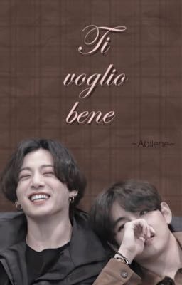 [TAEKOOK/VKOOK] TI VOGLIO BENE