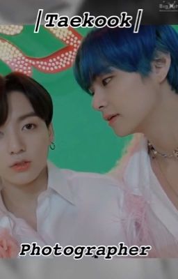 •Taekook• 𝙋𝙝𝙤𝙩𝙤𝙜𝙧𝙖𝙥𝙝𝙚𝙧 