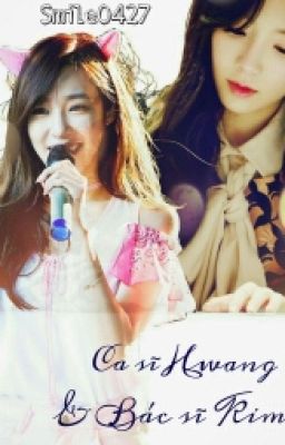 [Taeny] Chuyện Của Ca Sĩ Hwang & Bác Sĩ Kim