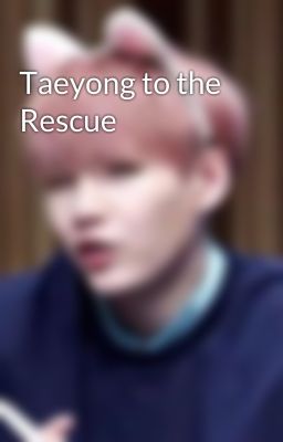 Taeyong to the Rescue 