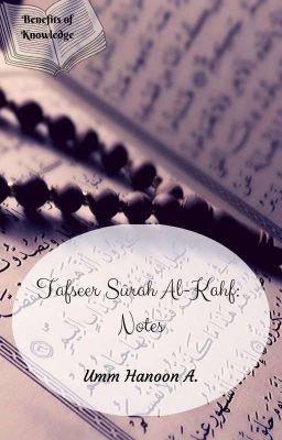 Tafseer Sûrah Al-Kahf: Notes