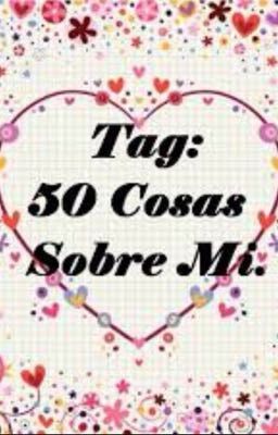 Tag: 50 cosas sobre mí.