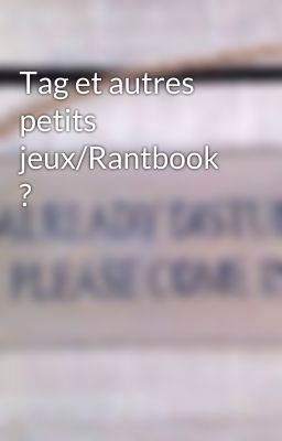 Tag et autres petits jeux/Rantbook ?