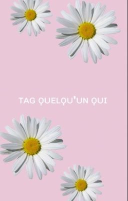 ~ Tag quelqu'un... ~