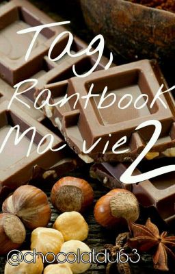 Tag, Rantbook, Ma  vie 2