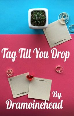 Tag Till You Drop