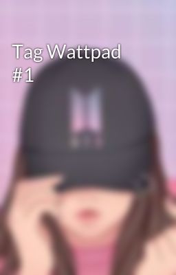 Tag Wattpad #1