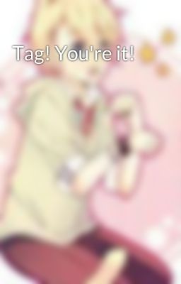 Tag! You're it!