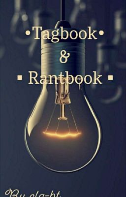 •Tagbook•&▪Rantbook▪