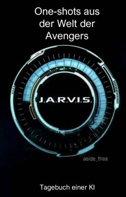 Tagebuch einer KI: One-shots aus der Welt der Avengers