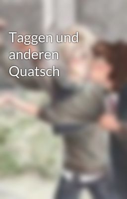 Taggen und anderen Quatsch 