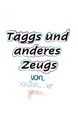 Taggs und anderes Zeugs