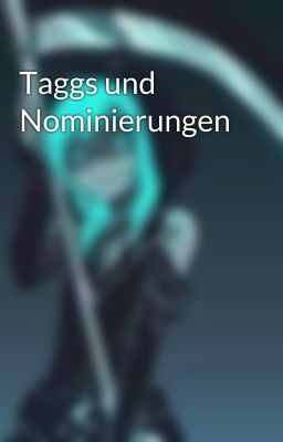 Taggs und Nominierungen