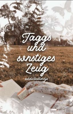 Taggs und sonstiges Zeug