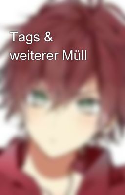 Tags & weiterer Müll