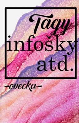 Tagy, infošky atd.