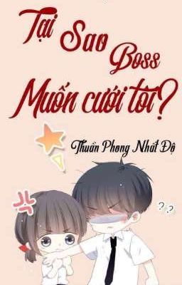 TẠI SAO BOSS MUỐN CƯỚI TÔI?