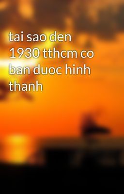 tai sao den 1930 tthcm co ban duoc hinh thanh